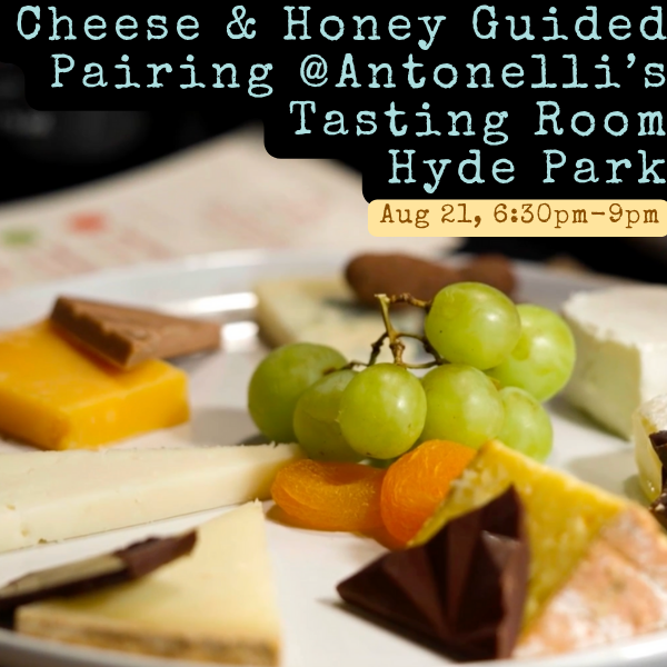 Cheese & Honey Guided Pairing, Aug 21: 6:30-9pm - Cheese and honey. Salty and sweet. Dare we say, the perfect pairing?