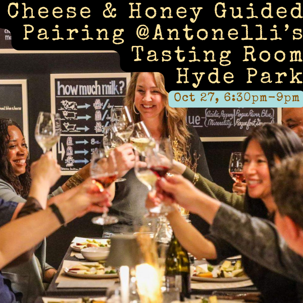 Cheese & Honey Guided Pairing, Aug 21: 6:30-9pm - Cheese and honey. Salty and sweet. Dare we say, the perfect pairing?